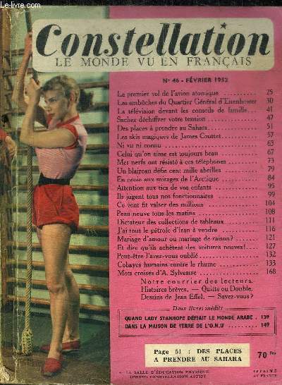 CONSTELLATION - LE MONDE VU EN FRANCAIS - N46 - FEVRIER 1952 - Sommaire : Le premier vol de l'avion atomique - Les embches du Quartier Gnral d'Eisenhower -La tlvisions devant les conseils de famille - Sachez dchiffrer votre tension - etc...