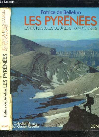 LES PYRENEES - LES 100 PLUS BELLES COURSES ET RANDONNEES