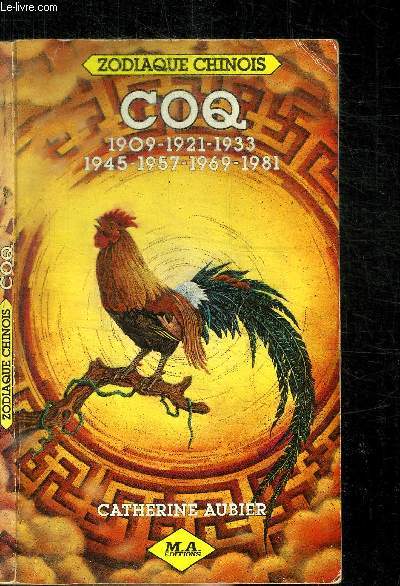 COQ 1909 - 1921 - 1933 - 1945 - 1957 - 1969 - 1981 / COLLECTION ZODIAQUE CHINOIS