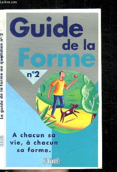 GUIDE DE LA FORME N2 - A CHACUN SA VIE, A CHACUN SA FORME