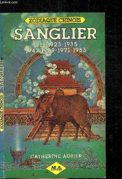 SANGLIER 1911 - 1923 - 1935 - 1947 -1959 -1971 - 1983 / COLLECTION ZODIAQUE CHINOIS