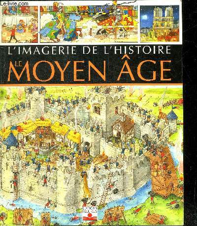 IMAGERIE DE L'HISTOIRE - LE MOYEN AGE