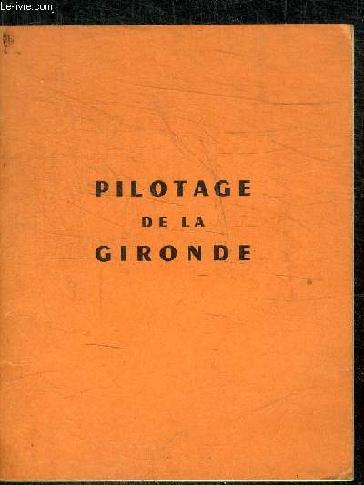 PILOTAGE DE LA GIRONDE - DECRET N49.358 DU 14 MARS 1949 (J.O. DU 17 MARS 1949) PORTANT MODIFICATION DU REGLEMENT DE PILOTAGE DE LA GIRONDE ET DE LA DORDOGNE
