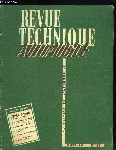 REVUE TECHNIQUE AUTOMOBILE N154 - FEVRIER 1959 Sommaire : Thorie et pratique de la rparation : Le problme du freinage (suite) - L'volution du Diesel : Les moteurs polycarburants (1er partie) - etc...