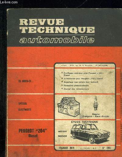 REVUE TECHNIQUE AUTOMOBILE - N298 - Fevrier 16971 / Outillages speciaux pour Peugeot 204 Diesel / Accessoires pour Peugeot 204 Diesel / REportage aux usines Karl Schmidt / Formation professionnelle / Journal des constructeurs / Sepcial Electricit...