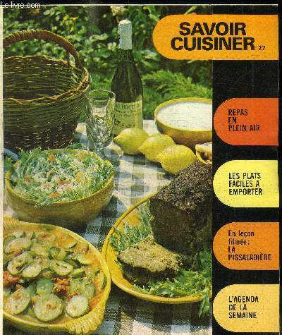 SUPPLEMENT SAVOIR CUISINER 27 / repas en plein air / les plats faciles a emporter / en leon filme : la pissaladiere / l'agenda de la semaine