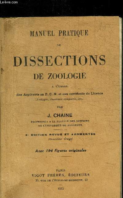 MANUEL PRATIQUE DE DISSECTIONS DE ZOOLOGIE A L'USAGE DES ASPIRANTS AU P.C.N. ET AUX CERTIFICATS DE LICENCE