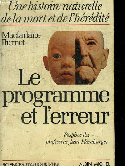 LE PROGRAMME DE L'ERREUR UNE HISTOIRE NATURELLE DE LA MORT ET DE L'HEREDITE