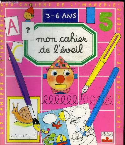 MON CAHIER DE L'EVEIL - 3-6 ANS - LES CAHIERS DE L'IMAGERIE