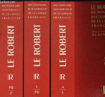 LE ROBERT EN 3 VOLUMES - DICTIONNAIRE HISTORIQUE DE LA LANGUE FRANCAISE : DE A  E - de F  PR - de PR  Z