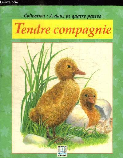 TENDRE COMPAGNIE - COLLECTION A DEUX ET QUATRE PATTES