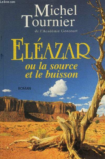 ELEAZAR OU LA SOURCE ET LE BUISSON