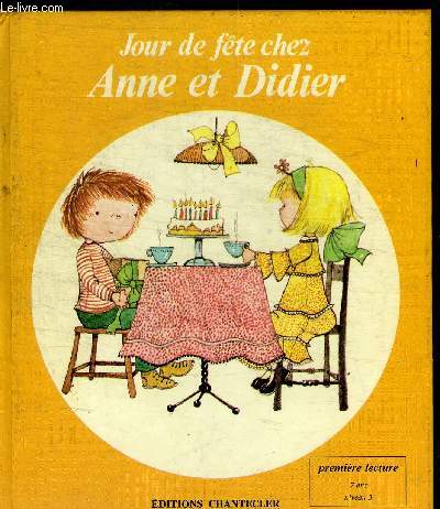 JOUR DE FETE CHEZ ANNE ET DIDIER - PREMIERE LECTURE 7 ANS NIVEAU 3