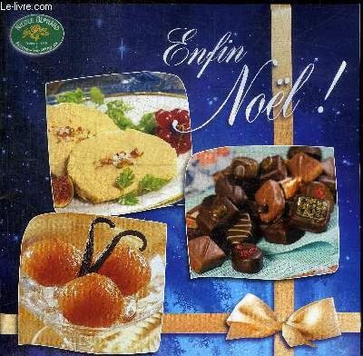 CATALOGUE ENFIN NOEL! / Calissons de Provence / Ballotin imprial / les marrons glacs / confiture extra de griottes / tuiles au chocolat...