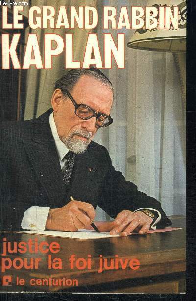 LE GRAND RABBIN KAPLAN JUSTICE POUR LA FOI JUIVE