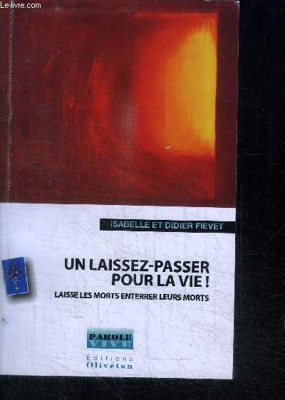 UN LAISSEZ-PASSER POUR LA VIE ! LAISSE LES MORTS ENTERRER LEURS MORTS / CAREME PROTESTANT 2010