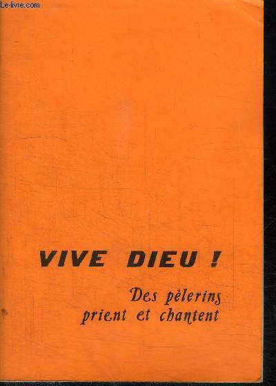 VIVE DIEU ! DES PELERINS PRIENT ET CHANTENT