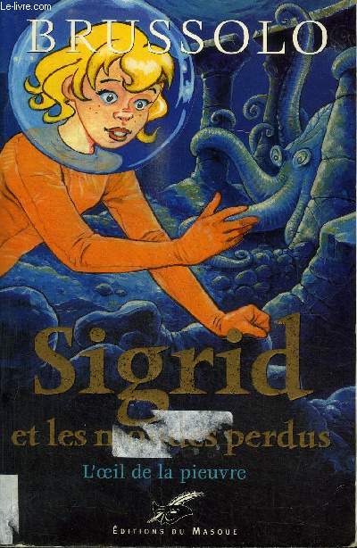 SIGIRD ET LES MONDES PERDUS TOME 1 : L'OEIL DE LA PIEUVRE