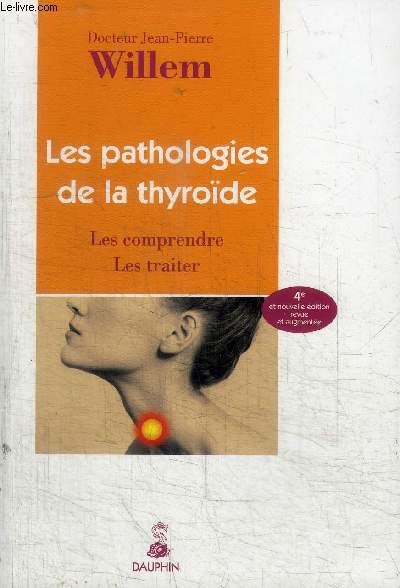 LES PATHOLOGIES DE LA THYROIDE / LES COM%PRENDRE LES TRAITER