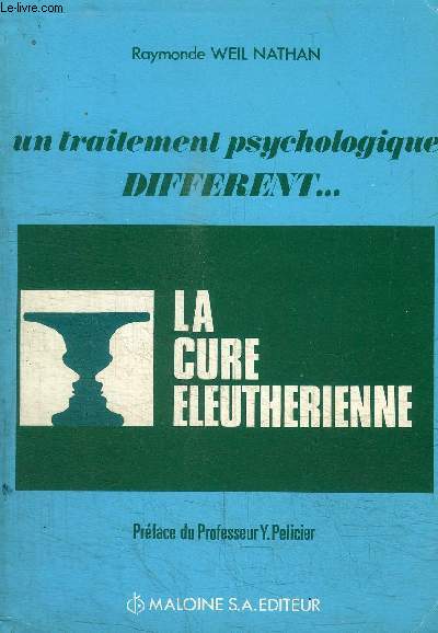 UN TRAITEMENT PSYCHOLOGIQUE DIFFERENT...LA CURE ELEUTHERIENNE