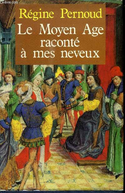 LE MOYEN-AGE RACONTE A MES NEVEUX