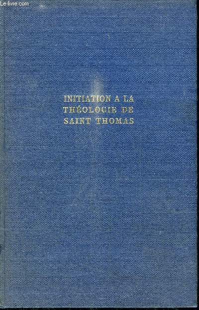INITIATION A LA THEOLOGIE DE SAINT THOMAS D'AQUIN
