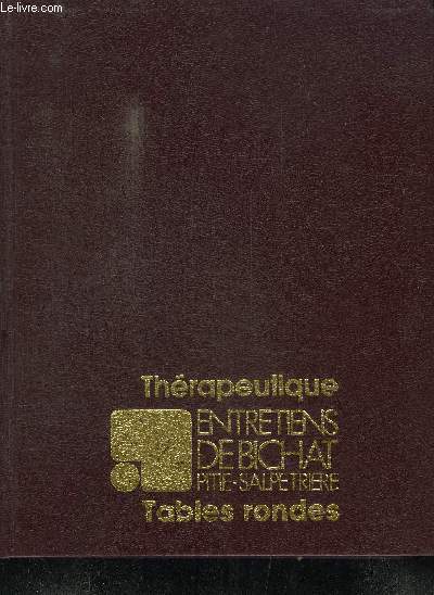 THERAPEUTIQUE ENTRETIENS DE BICHAT PITIE-SALPETRIERE TABLES RONDES