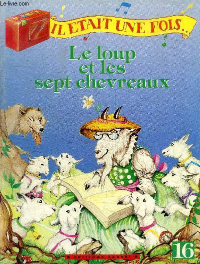 IL ETAIT UNE FOIS N16 / LE LOUP ET LES SEPT CHEVREAUX