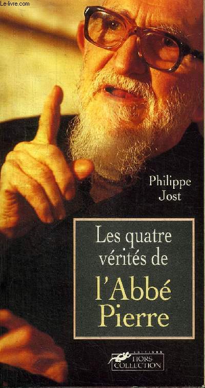 LES QUATRE VERITES DE L'ABBE PIERRE