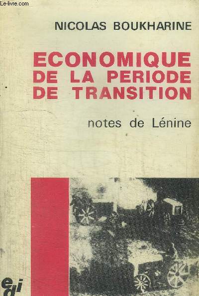 ECONOMIQUE DE LA PERIODE DE TRANSITION : NOTES DE LENINE - THEORIE GENERALE DES PROCESSUS DE TRANSFORMATION