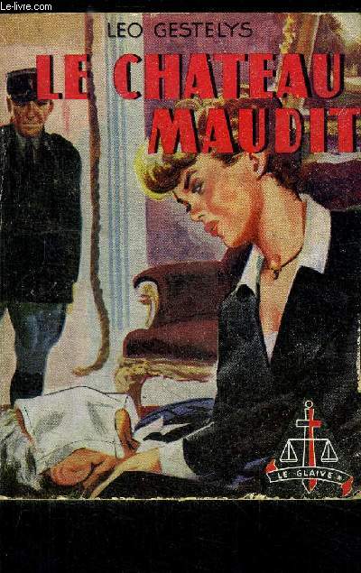 LE CHATEAU MAUDIT