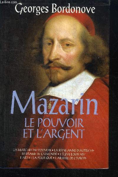 MAZARIN LE POUVOIR ET L'ARGENT