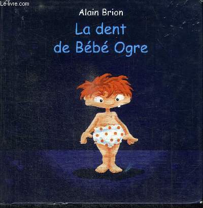 LA DENT DE BEBE OGRE