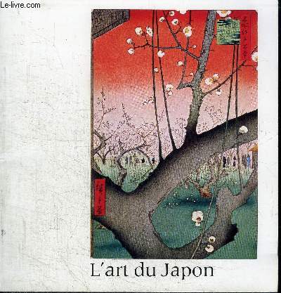 L'ART DU JAPON PERIODE EDO, 1600-1868 MUSEE D'ART DE FUKUOKA - EXPOSITION A LA GALERIE DES BEAUX-ARTS BORDEAUX 8-28 NOVEMBRE 1982