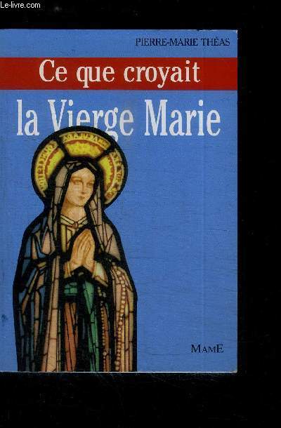 CE QUE CROYAIT LA VIERGE MARIE