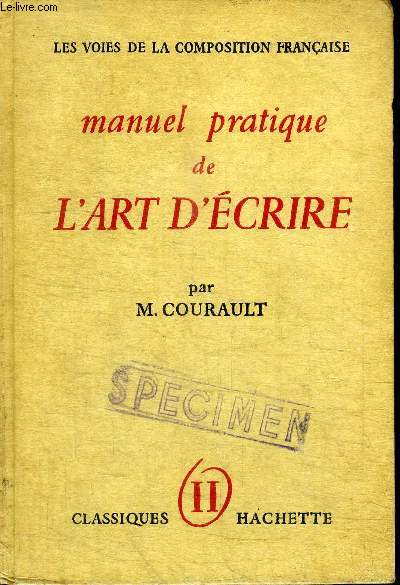 MANUEL PRATIQUE DE L'ART D'ECRIRE TOME 2 / LA PHRASE - LE STYLE - LES VOIES DE LA COMPOSITION FRANCAISE