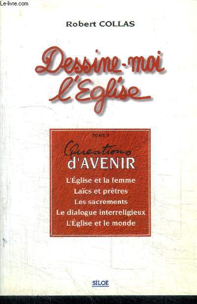 DESSINE-MOI L'EGLISE TOME 3 QUESTIONS D'AVENIR - DIALOGUE AVEC THOMAS