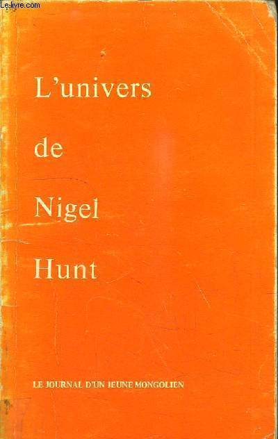 L'UNIVERS DE NIGEL HUNT - LE JOURNAL D'UN JEUNE MONGOLIEN