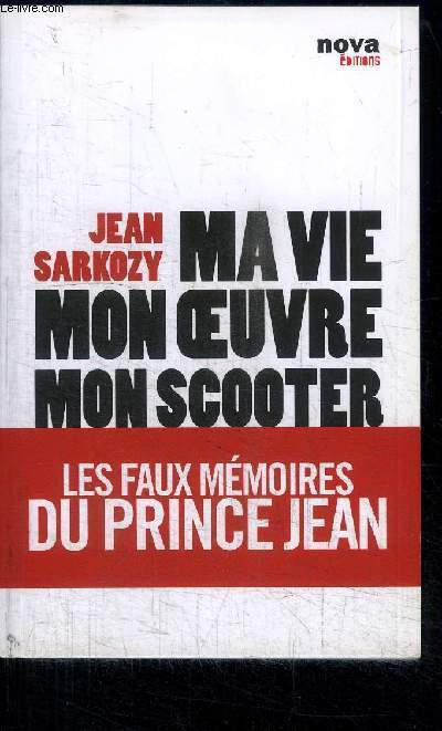 MA VIE MON OEUVRE MON SCOOTER - LES FAUX MEMOIRES DU PRINCE JEAN