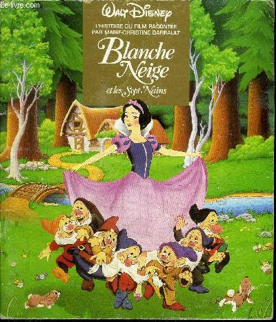 BLANCHE-NEIGE ET LES SEPT NAINS : L'HISTOIRE DU FILM D'APRES LE CONTE DE GRIMM