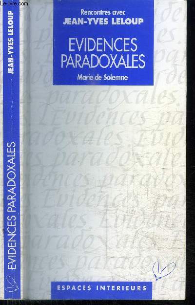 RENCONTRES AVEC JEAN-YVES LELOUP - EVIDENCES PARADOXALES