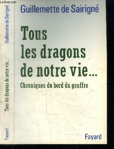 TOUS LES DRAGONS DE NOTRE VIE... CHRONIQUES DU BORD DU GOUFFRE