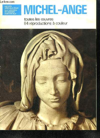 MICHEL-ANGE : TOUTES LES OEUVRES