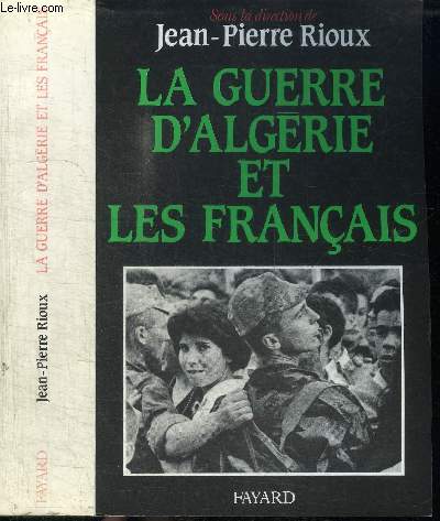 LA GUERRE D'ALGERIE ET LES FRANCAIS / COLLOQUE DE L'INSTITUT D'HISTOIRE DU TEMPS PRESENT