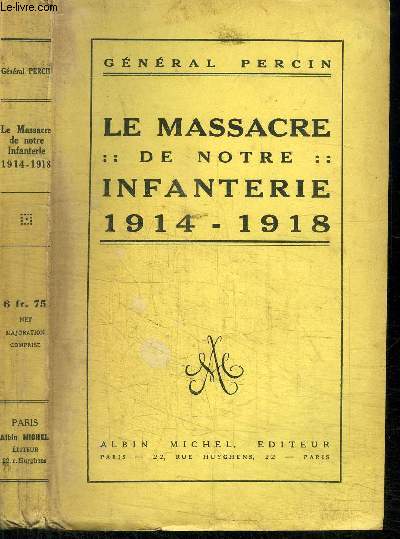 LE MASSACRE DE NOTRE INFANTERIE 1914-1918