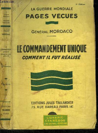 LA GUERRE MONDIALE PAGES VECUES - LE COMMANDEMENT UNIQUE COMMENT IL FAUT REALISE