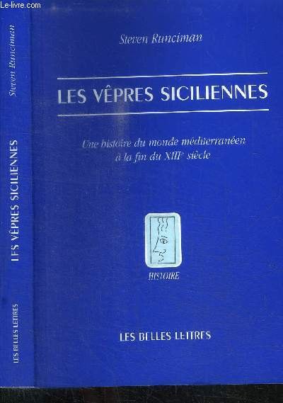 LES VEPRES SICILIENNES - UNE HISTOIRE DU MONDE MEDITERRANEEN A LA FIN DU XIIIE SIECLE