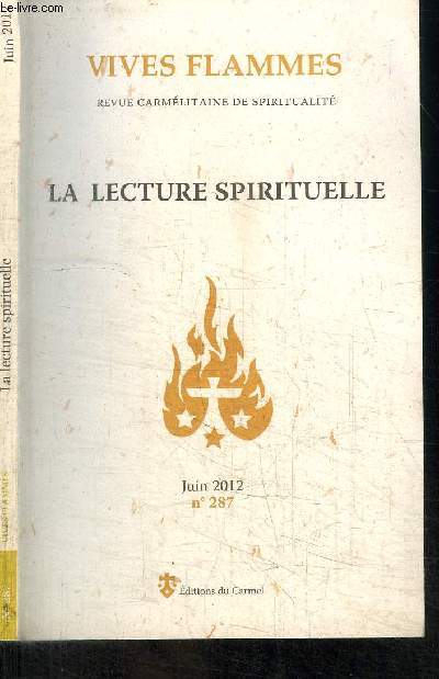 VIVES FLAMMES revue carmlitaine de spiritualit juin 2012 n287 - LA LECTURE SPIRITUELLE