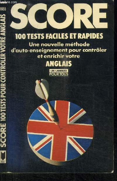 SCORE - 100 TESTS POUR CONTROLER ET AMELIORER VOTRE ANGLAIS