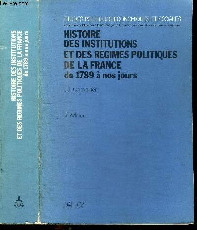 HISTOIRE DES INSTITUTIONS ET DES REGIMES POLITIQUES DE LA FRANCE DE 1789 A NOS JOURS